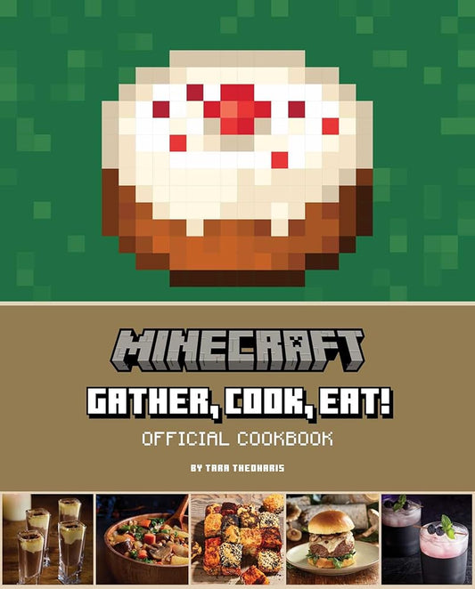 Minecraft: Gather, Cook, Eat! Official Cookbook (Gaming) cover image