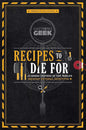 Gastronogeek: Recipes to Die For: 40 Dishes Inspired by the World's Greatest Fictional Detectives (Detective Cookbook; Mystery Cookbook) cover image